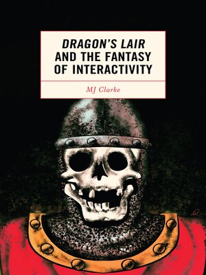 cover image of Dragon's Lair and the Fantasy of Interactivity